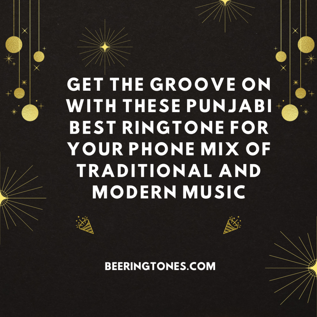 Bee Ringtones - New Ringtone Download - Get The Groove On With These Punjabi Best Ringtone For Your phone Mix Of traditional And Modern Music